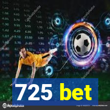 725 bet